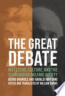 The Great Debate: Nietzsche, Culture, and the Scandinavian Welfare Society by William Banks