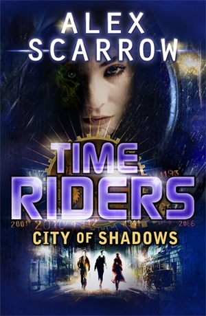 City of Shadows by Alex Scarrow