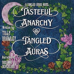 Tasteful Anarchy and Tangled Auras by Tilly Bramley