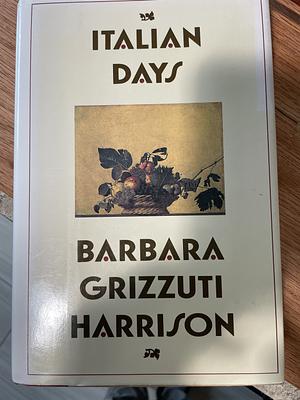 Italian Days by Barbara Grizzuti Harrison