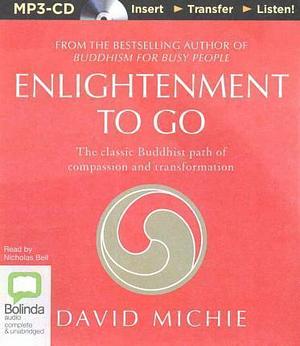 Enlightenment to Go by Nicholas Bell, David Michie