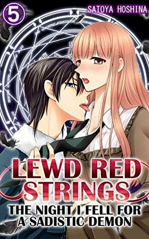 Lewd Red Strings Vol.5 (TL Manga): The night I fell for a sadistic demon by Satoya Hoshina