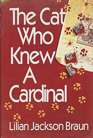 The Cat Who Knew a Cardinal by Lilian Jackson Braun