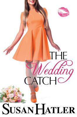 The Wedding Catch by Susan Hatler