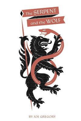 The Serpent and The Wolf by Joe Gregory