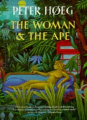 The Woman & the Ape by Peter Høeg