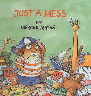 Just a Mess by Mercer Mayer