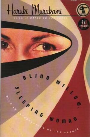 Blind Willow, Sleeping Woman: Twenty-four Stories by Jay Rubin, Philip Gabriel, Haruki Murakami