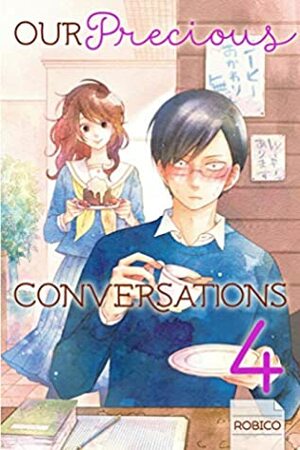 Our Precious Conversations, Vol. 4 by Robico, Devon Corwin, ろびこ, Erin Procter