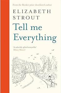 Tell Me Everything by Elizabeth Strout