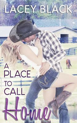 A Place To Call Home by Lacey Black