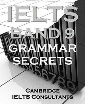 IELTS Band 9 Grammar Secrets by Cambridge IELTS Consultants