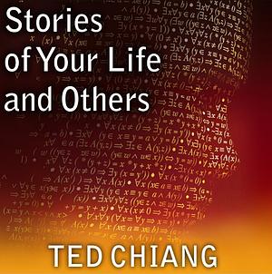 Stories of Your Life and Others by Ted Chiang