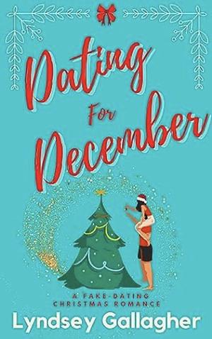 Dating For December by Lyndsey Gallagher