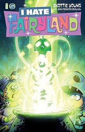 I Hate Fairyland #17 by Jean-François Beaulieu, Skottie Young