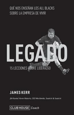 Legado: 15 Lecciones sobre liderazgo by James Kerr