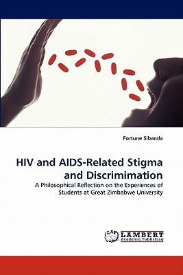 HIV and AIDS-Related Stigma and Discrimimation by Fortune Sibanda