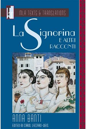 "la Signorina" E Altri Racconti by Anna Banti