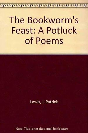 Bookworm's Feast by John O'Brien, J. Patrick Lewis, Michele Foley