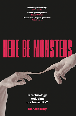 Here Be Monsters by Richard King