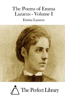 The Poems of Emma Lazarus - Volume I by Emma Lazarus