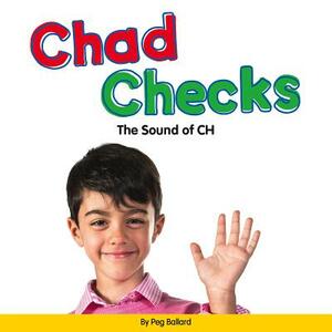 Chad Checks: The Sound of Ch by Peg Ballard