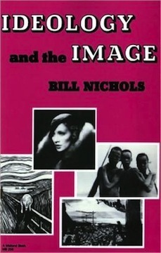 Ideology and the Image: Social Representation in the Cinema and Other Media by Bill Nichols