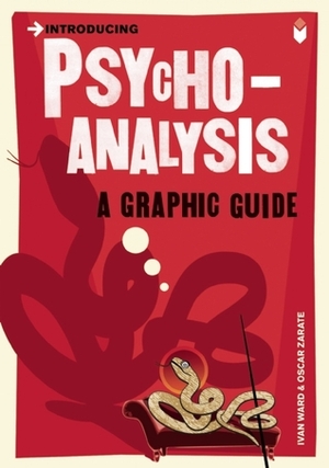 Introducing Psychoanalysis: A Graphic Guide by Ivan Ward, Oscar Zárate
