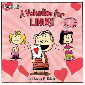 A Valentine for Linus! [With 30 Stickers] by Charles M. Schulz