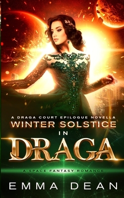 Winter Solstice in Draga: A Draga Court Epilogue Novella by Emma Dean