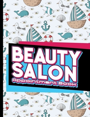 Beauty Salon Appointment Book: 7 Columns Appointment Note, At A Glance Appointment Book, Large Appointment Book, Cute Navy Cover by Moito Publishing