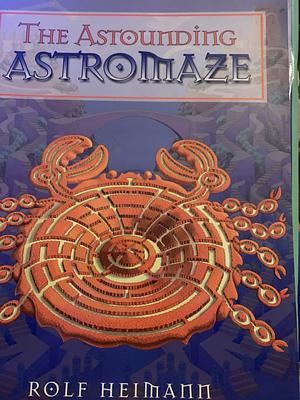 The Astounding Astromaze by Rolf Heimann