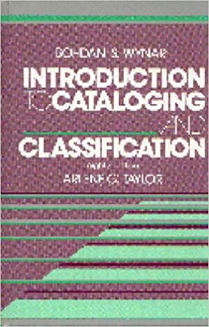 Introduction to Cataloging and Classification by Bohdan S. Wynar