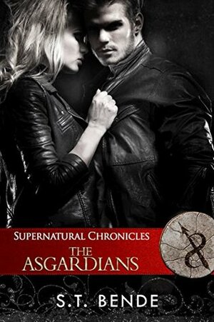 Supernatural Chronicles: The Asgardians by S.T. Bende