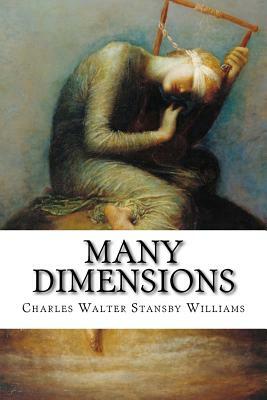 Many Dimensions by Charles Walter Stansby Williams