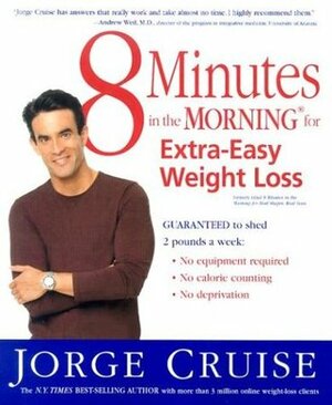 8 Minutes in the Morning for Extra-Easy Weight Loss by Jorge Cruise