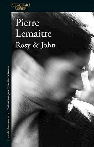 Rosy y John by Pierre Lemaitre