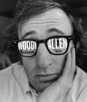 Woody Allen: A Retrospective by Tom Shone