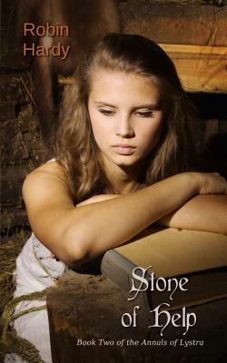 Stone of Help: Book Two of the Annals of Lystra by Robin Hardy