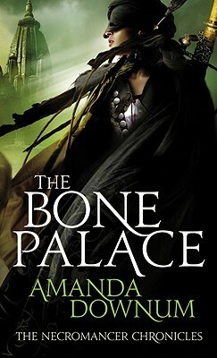 The Bone Palace by Amanda Downum