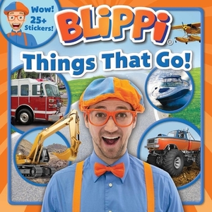 Blippi: Things That Go! by Thea Feldman