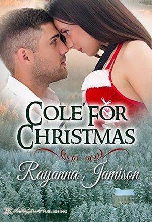 Cole For Christmas by Rayanna Jamison, Rayanna Jamison