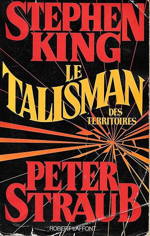 Le Talisman: Des Territoires by Peter Straub, Stephen King