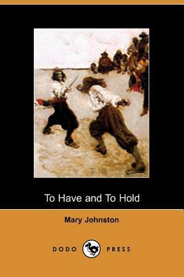 To Have and to Hold by Mary Johnston