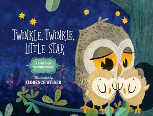 Twinkle, Twinkle, Little Star: A Light-Up Bedtime Book by 