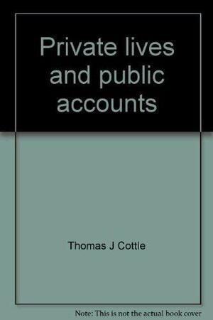 Private Lives and Public Accounts by Thomas J. Cottle