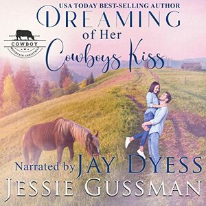 Dreaming of Her Cowboy's Kiss by Jessie Gussman