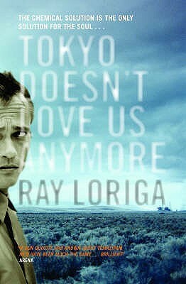 Tokyo Doesn't Love Us Anymore by Ray Loriga