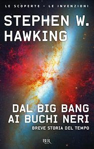 Dal Big Bang ai buchi neri: Breve storia del tempo by Stephen Hawking