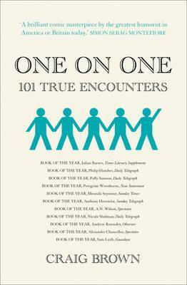 One on One: 101 True Encounters by Craig Brown
